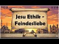 Jesu Ethik - Feindesliebe