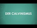 Der Calvinismus einfach und kurz erklärt