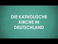 Die katholische Kirche in Deutschland einfach und kurz erklärt