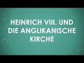 Heinrich VIII. und die anglikanische Kirche