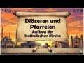 Diözesen und Pfarreien - Aufbau der katholischen Kirche