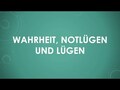 Wahrheit, Notlügen und Lügen einfach und kurz erklärt