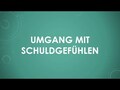 Umgang mit Schuldgefühlen 