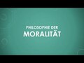 Philosophie der Moralität