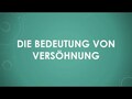Die Bedeutung von Versöhnung