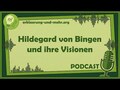 Hildegard von Bingen und ihre Visionen