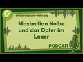 Maximilian Kolbe und das Opfer im Lager