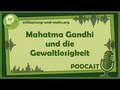 Mahatma Ghandi und die Gewaltlosigkeit