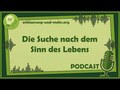 Die Suche nach dem Sinn des Lebens