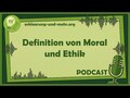 Definition von Moral und Ethik