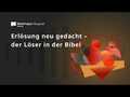 Erlösung neu gedacht – der Löser in der Bibel