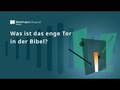 Was ist das enge Tor in der Bibel?