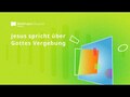 Jesus spricht über Gottes Vergebung 