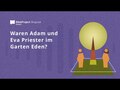 Waren Adam und Eva Priester in Eden?