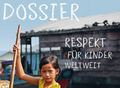 Dossier Respekt für Kinder Weltweit 
