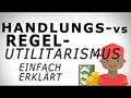Regelutilitarismus vs. Handlungsutilitarismus