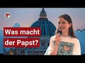 Welche Aufgaben hat der Papst?