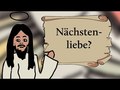 Was ist Nächstenliebe?