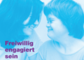 Freiwillig engagiert sein