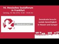 14. Hessisches Sozialforum - Demokratie braucht soziale Gerechtigkeit in Hessen und in Europa