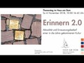 Erinnern 2.0 - Aktualität und Erneuerungsbedarf einer in die Jahre gekommenen Kultur