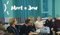 Meet a Jew