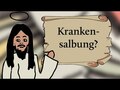Was ist die Krankensalbung?