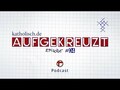 Aufgekreuzt: Kirchenlehre im Wandel #04