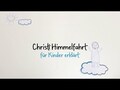 Christi Himmelfahrt für Kinder erklärt