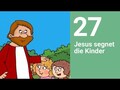 Jesus segnet die Kinder - Die Bibel einfach erzählt