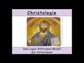 Christologie - 14. Das Logos-Anthropos-Modell der Antiochener (Nestorius | Nestorianer)