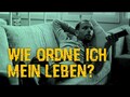 Wie kann ich mein Leben ordnen?