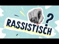 Wo beginnt Rassismus?