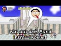 Was aus dem Mund heraus kommt