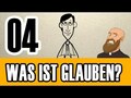 Folge 04 - Was bedeutet es, "an Gott zu glauben"?