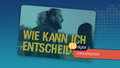 Entscheidungen treffen und Vertrauen haben